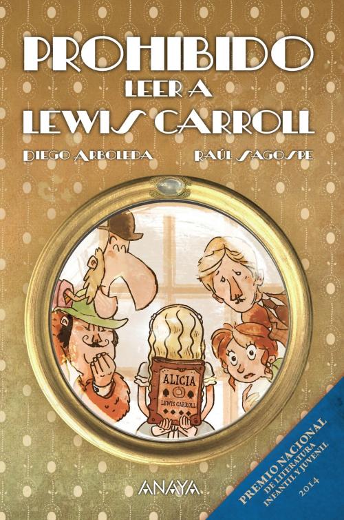 Cover of the book Prohibido leer a Lewis Carroll by Diego Arboleda, ANAYA INFANTIL Y JUVENIL