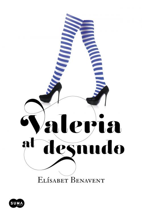 Cover of the book Valeria al desnudo (Saga Valeria 4) by Elísabet Benavent, Penguin Random House Grupo Editorial España