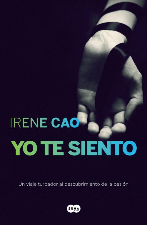 Cover of the book Yo te siento (Trilogía de los sentidos 2) by Irene Cao, Penguin Random House Grupo Editorial España