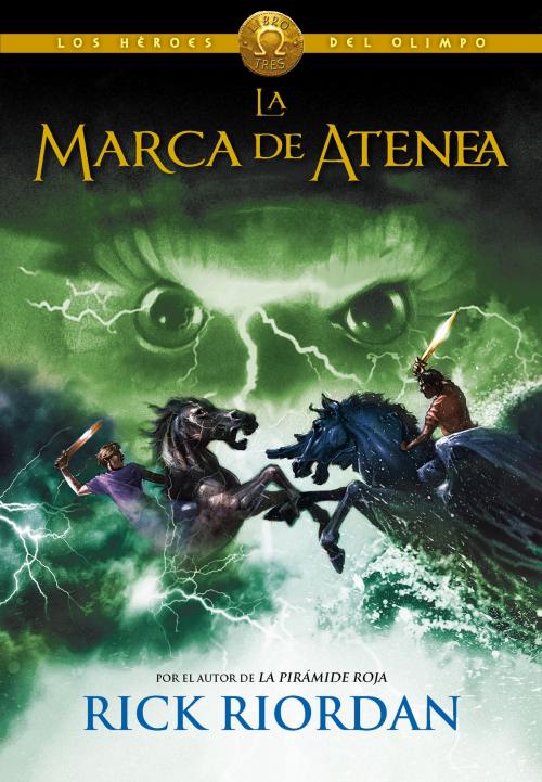 Cover of the book La marca de Atenea (Los héroes del Olimpo 3) by Rick Riordan, Penguin Random House Grupo Editorial España