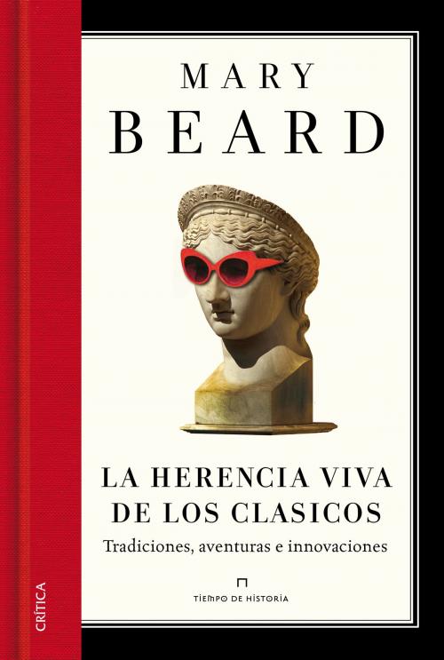 Cover of the book La herencia viva de los clásicos by Mary Beard, Grupo Planeta