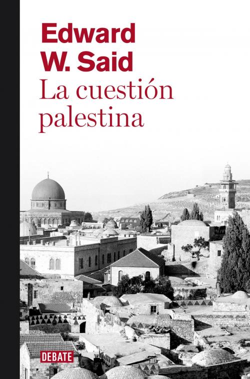 Cover of the book La cuestión palestina by Edward W. Said, Penguin Random House Grupo Editorial España
