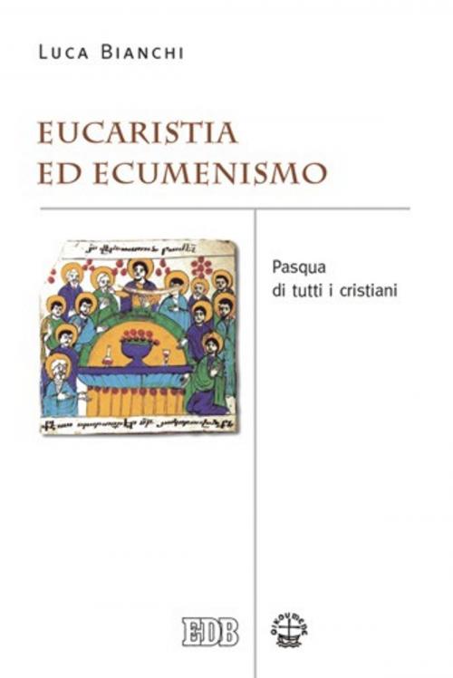 Cover of the book Eucaristia ed ecumenismo by Luca Bianchi, EDB - Edizioni Dehoniane Bologna