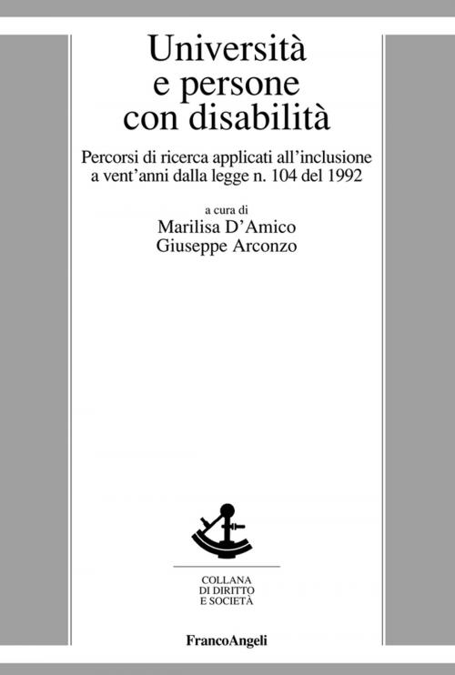Cover of the book Università e persone con disabilità. Percorsi di ricerca applicati all’inclusione a vent’anni dalla legge n. 104 del 1992 by AA. VV., Franco Angeli Edizioni