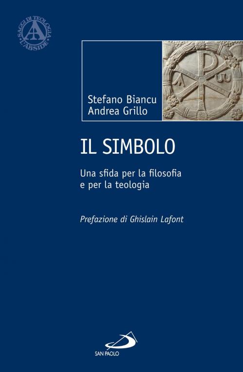 Cover of the book Il simbolo. Una sfida per la filosofia e per la teologia by Andrea Grillo, Stefano Biancu, San Paolo Edizioni
