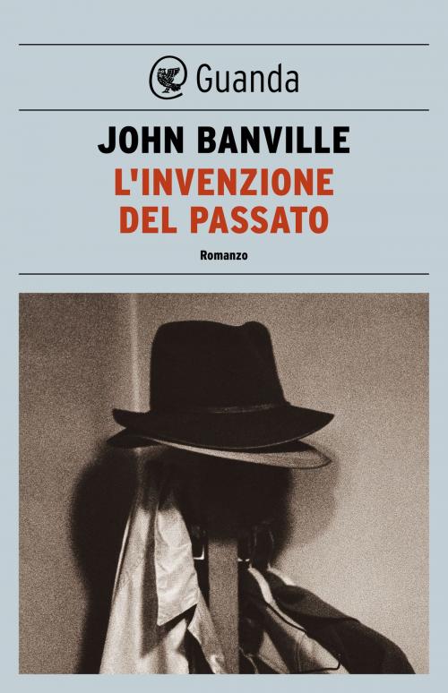Cover of the book L'invenzione del passato by John Banville, Guanda