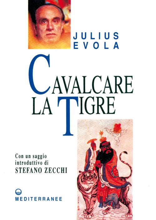 Cover of the book Cavalcare la tigre by Stefano Zecchi, Julius Evola, Edizioni Mediterranee
