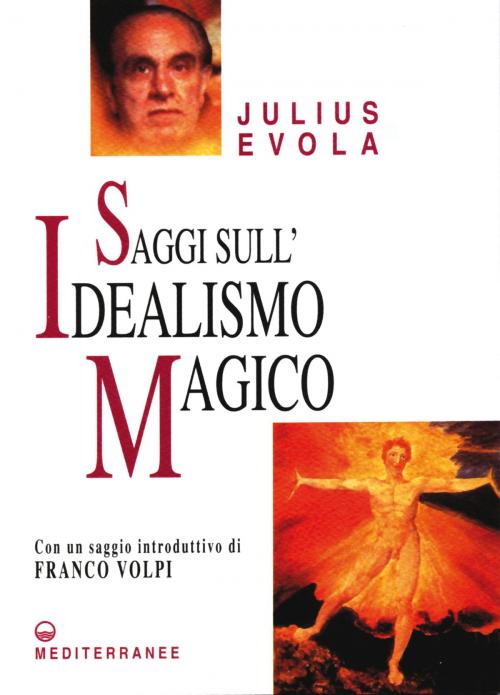 Cover of the book Saggi sull'Idealismo Magico by Julius Evola, Franco Volpi, Edizioni Mediterranee