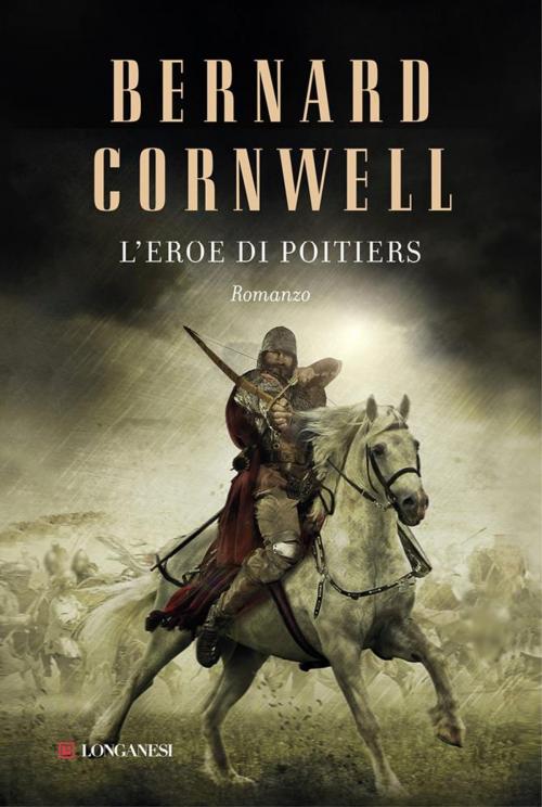 Cover of the book L'eroe di Poitiers by Bernard Cornwell, Longanesi