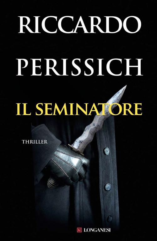Cover of the book Il Seminatore by Riccardo Perissich, Longanesi