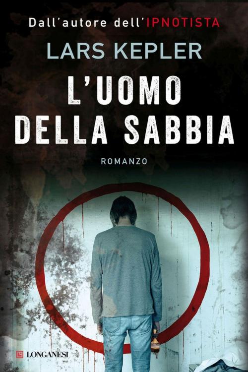 Cover of the book L'uomo della sabbia by Lars Kepler, Longanesi
