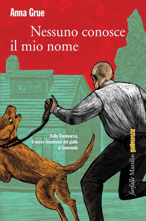 Cover of the book Nessuno conosce il mio nome by Anna Grue, Marsilio