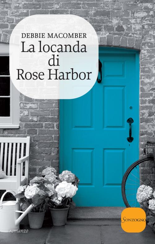 Cover of the book La locanda di Rose Harbor by Debbie Macomber, Sonzogno
