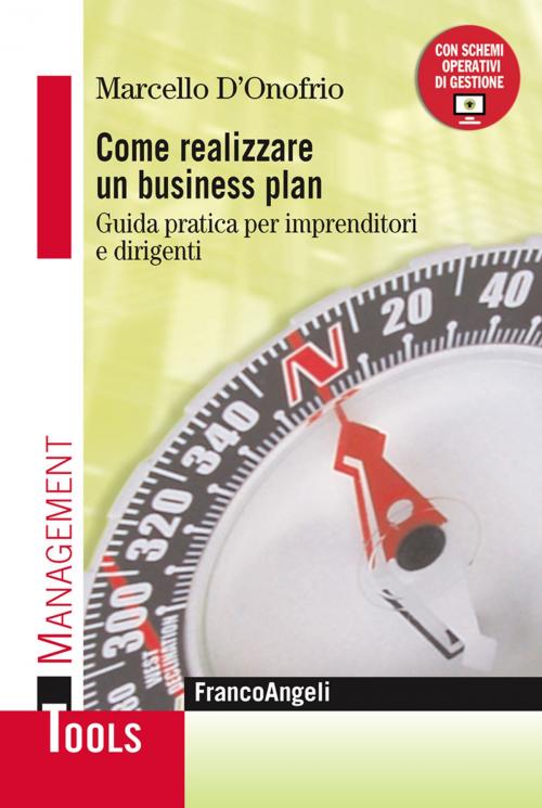 Cover of the book Come realizzare un business plan. Guida pratica per imprenditori e dirigenti by Marcello D'Onofrio, Franco Angeli Edizioni