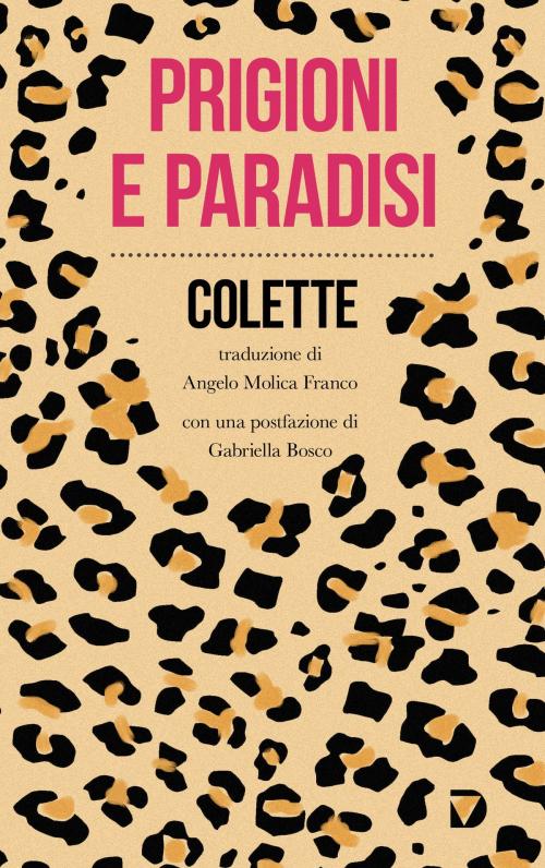 Cover of the book Prigioni e paradisi by Sidonie-Gabrielle Colette, Del Vecchio Editore