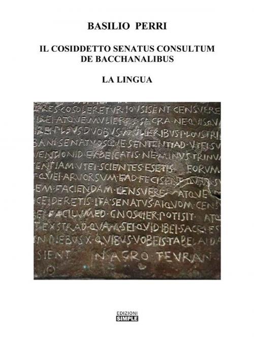 Cover of the book Il cosiddetto Senatus Consultum de Bacchanalibus by Basilio Perri, Edizioni Simple