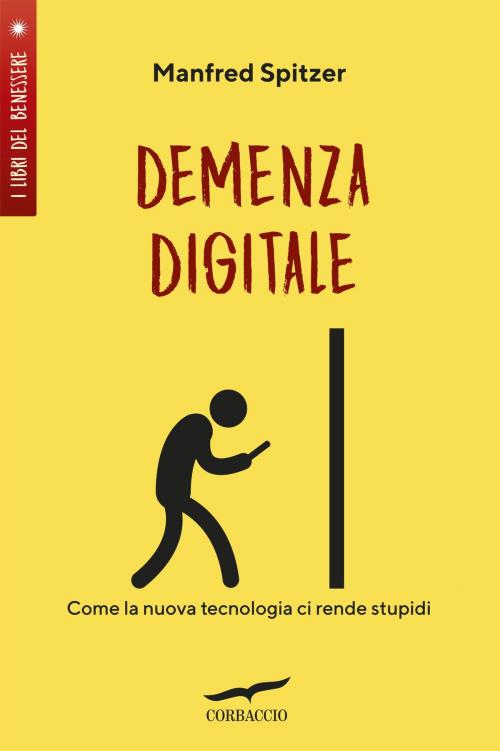 Cover of the book Demenza Digitale by Manfred Spitzer, Corbaccio