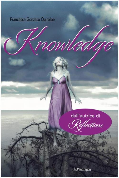 Cover of the book Knowledge by Francesca Gonzato Quirolpe, Edizioni Pendragon