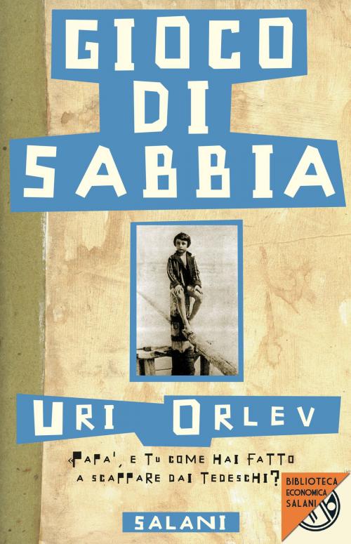 Cover of the book Gioco di sabbia by Uri Orlev, Salani Editore