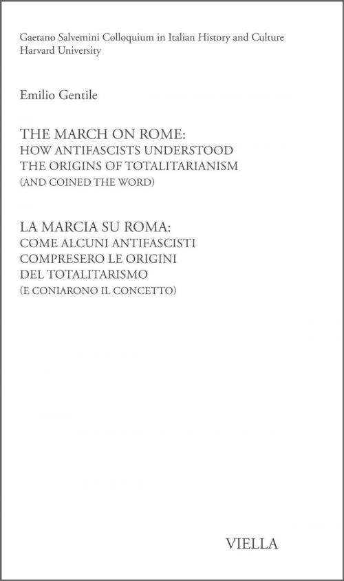 Cover of the book The March on Rome: How Antifascists Understood the Origins of Totalitarianism (and Conied the Word) by Emilio Gentile, Viella Libreria Editrice