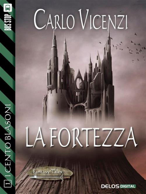 Cover of the book La fortezza by Carlo Vicenzi, Delos Digital