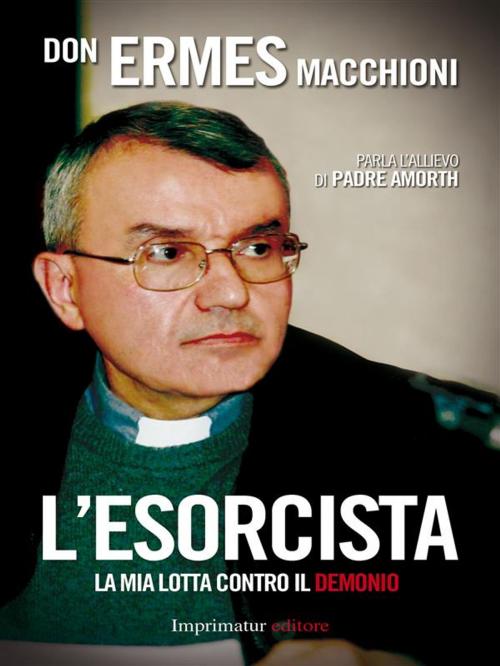 Cover of the book L'esorcista by Don Ermes Macchioni, Imprimatur