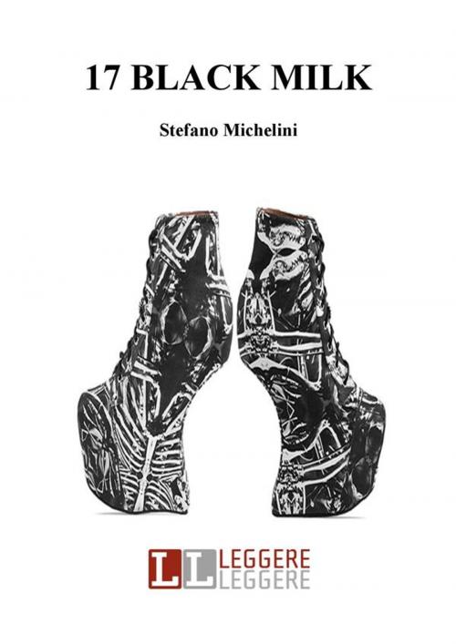 Cover of the book 17. black milk by Stefano Michelini, Stefano Michelini