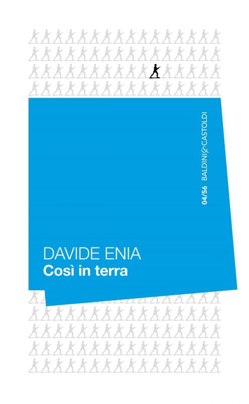 Cover of the book Così in terra by Davide Enia, Baldini&Castoldi