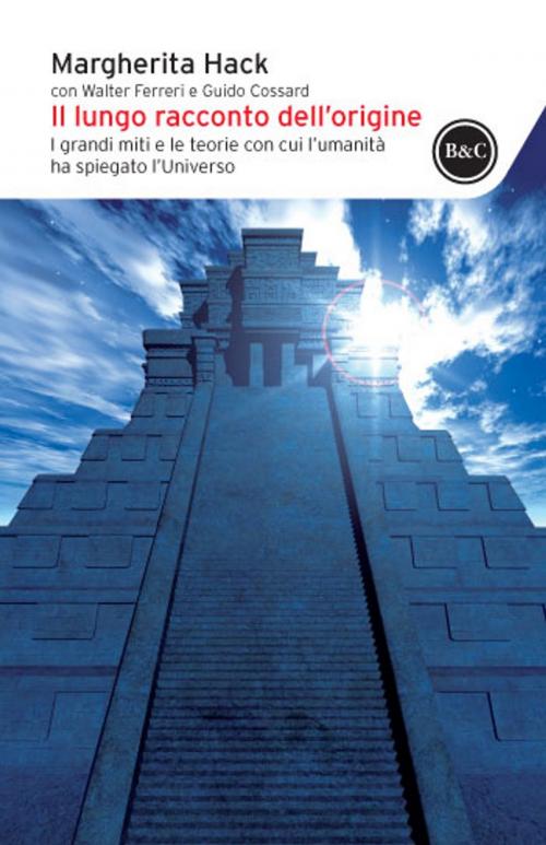 Cover of the book Il lungo racconto dell'origine by Margherita Hack, Walter Ferreri, Baldini&Castoldi