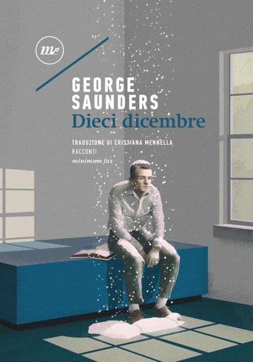 Cover of the book Dieci dicembre by George Saunders, minimum fax
