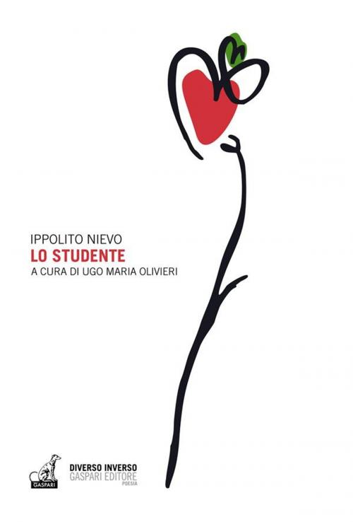 Cover of the book Lo studente by Ippolito Nievo, Ugo M. Olivieri, Gaspari Editore