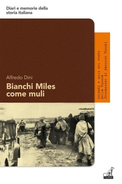 Cover of the book Bianchi Miles come muli by Alfredo Dini, Gaspari Editore