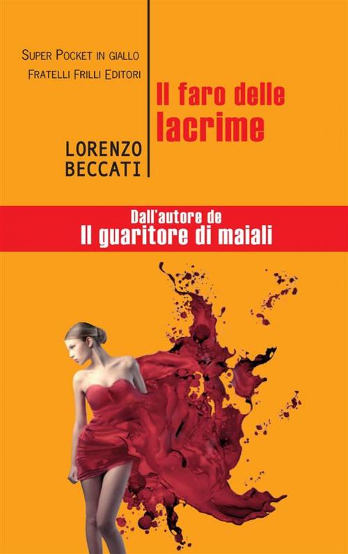 Cover of the book Il faro delle lacrime by Lorenzo Beccati, Fratelli Frilli Editori