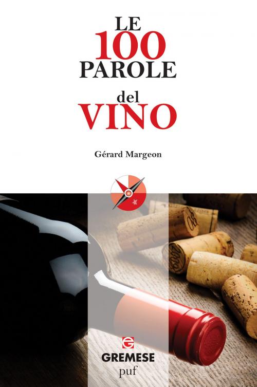 Cover of the book Le 100 parole del vino by Gérard Margeon, Gremese Editore