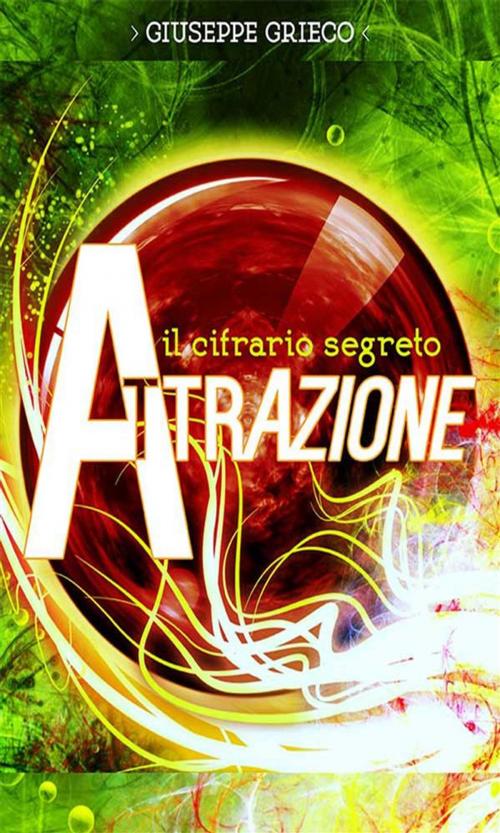 Cover of the book Il cifrario segreto: Attrazione by Giuseppe Grieco, Youcanprint
