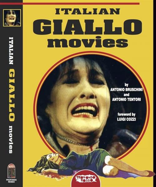 Cover of the book Italian Giallo Movies by Antonio Tentori, Antonio Bruschini, Profondo Rosso