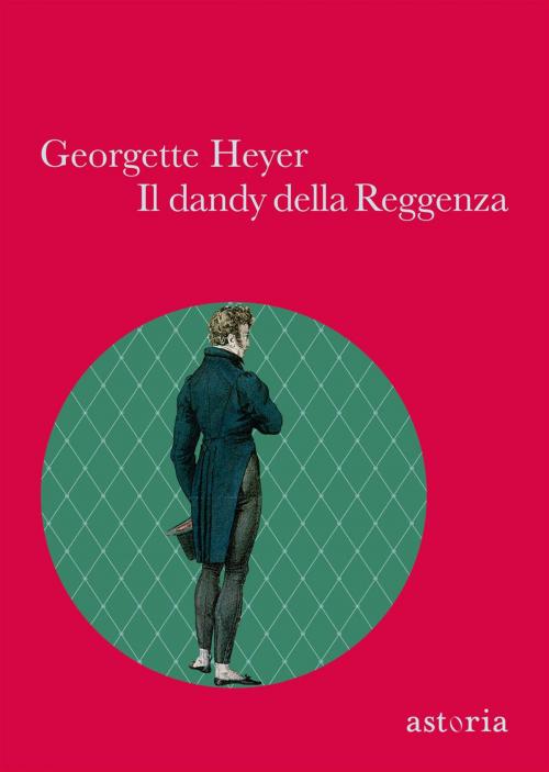 Cover of the book Il dandy della reggenza by Georgette Heyer, astoria