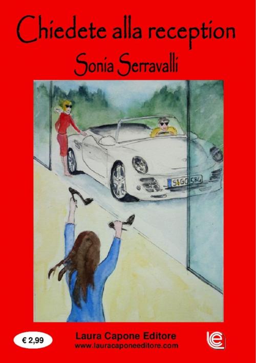 Cover of the book Chiedete alla reception by Sonia Serravalli, Laura Capone Editore