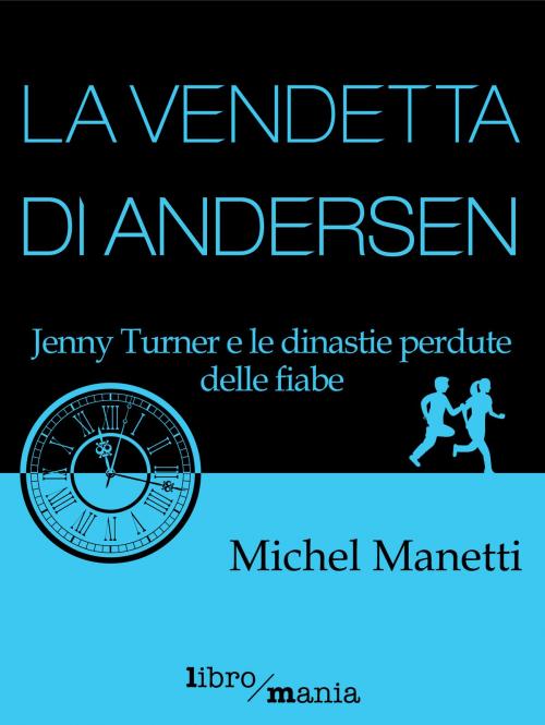 Cover of the book La vendetta di Andersen by Michel Manetti, Libromania