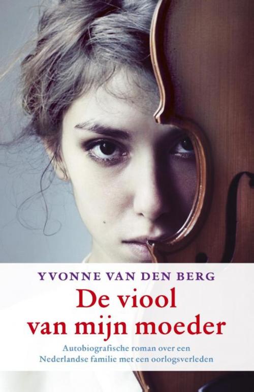 Cover of the book De viool van mijn moeder by Yvonne van den Berg, Luitingh-Sijthoff B.V., Uitgeverij