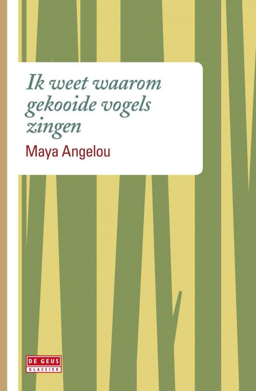 Cover of the book Ik weet waarom gekooide vogels zingen by Maya Angelou, Singel Uitgeverijen