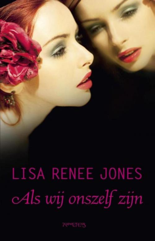Cover of the book Als wij onszelf zijn by Lisa Renee Jones, Prometheus, Uitgeverij