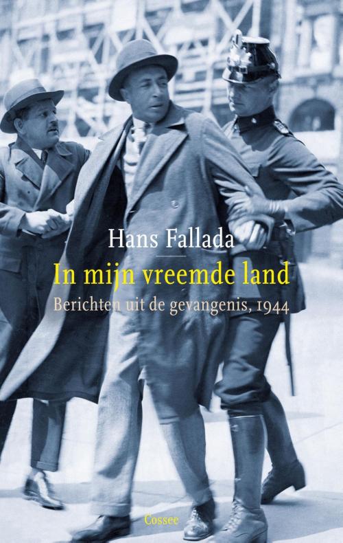 Cover of the book In mijn vreemde land by Hans Fallada, Cossee, Uitgeverij