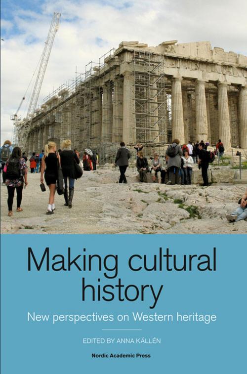 Cover of the book Making Cultural History by , Nordic Academic Press