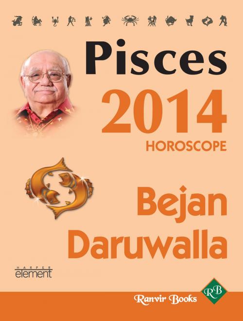 Cover of the book Your Complete Forecast 2014 Horoscope - PISCES by Bejan Daruwalla, HarperCollins Publishers India