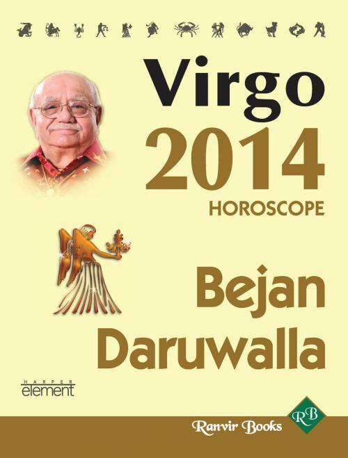 Cover of the book Your Complete Forecast 2014 Horoscope - VIRGO by Bejan Daruwalla, HarperCollins Publishers India