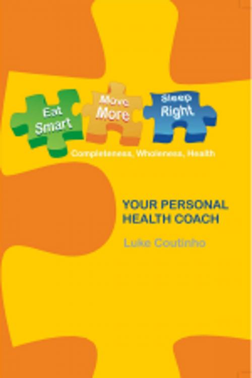 Cover of the book Eat Smart Move More Sleep Right by Luke Coutinho, Leadstart Publishing Pvt Ltd