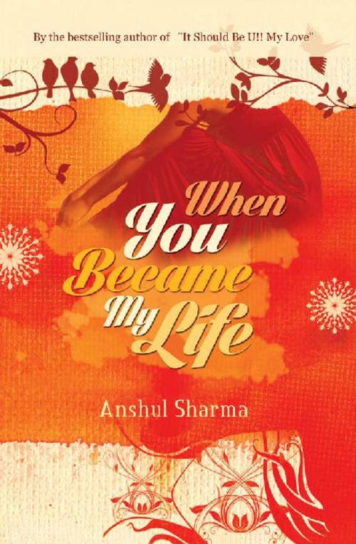 Cover of the book When You Became My Life by Anshul Sharma, Srishti Publishers