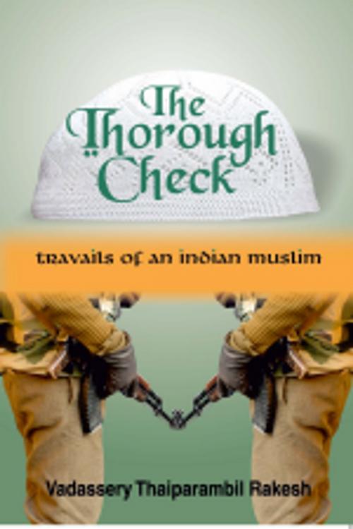 Cover of the book The Thorough Check by Vadassery Thaiparambil Rakesh, Leadstart Publishing Pvt Ltd