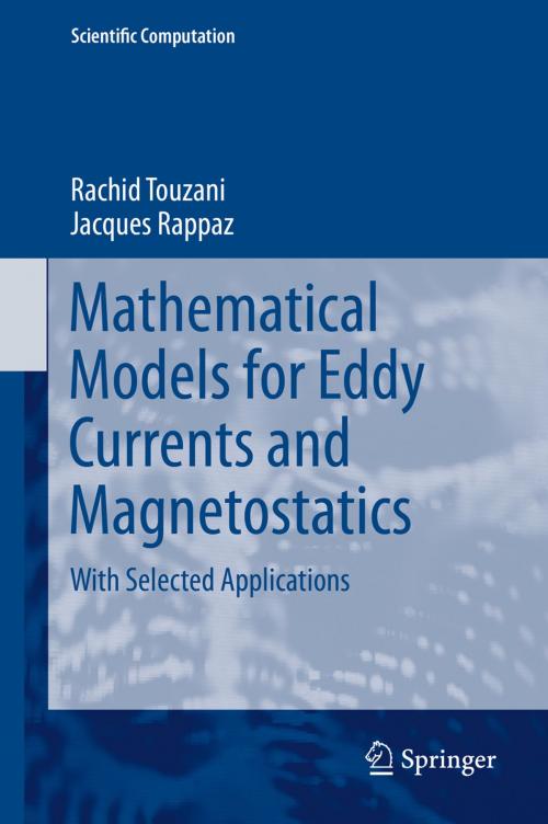 Cover of the book Mathematical Models for Eddy Currents and Magnetostatics by Rachid Touzani, Jacques Rappaz, Springer Netherlands